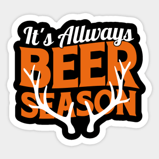 It's Allways Beer Season Gift For Deer Hunting Sticker